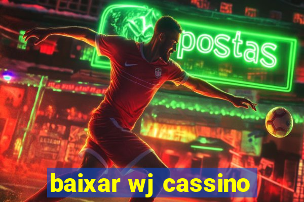 baixar wj cassino